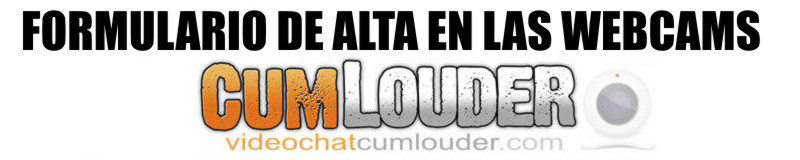 FORMULARIO DE ALTA EN LAS WEBCAMS DE CUMLOUDER